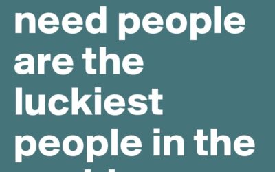 “People, people who need people…